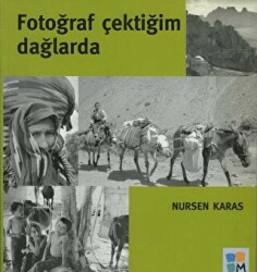 Fotoğraf Çektiğim Dağlarda - Mozaik Yayınları