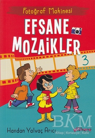 Fotoğraf Makinesi - Efsane Mozaikler 3 - Gülhane Yayınları