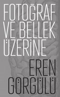 Fotoğraf ve Bellek Üzerine - 1