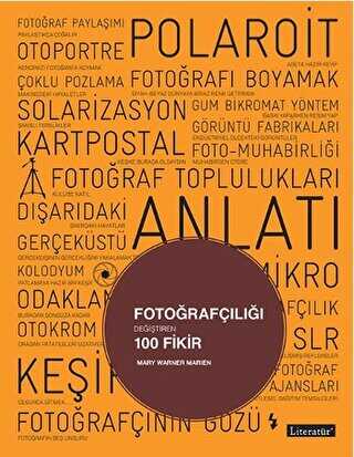 Fotoğrafçılığı Değiştiren 100 Fikir - Literatür Yayıncılık