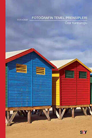 Fotoğrafın Temel Prensipleri - Say Yayınları