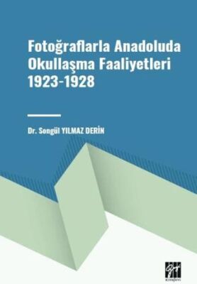 Fotoğraflarla Anadoluda Okullaşma Faaliyetleri 1923-1928 - 1