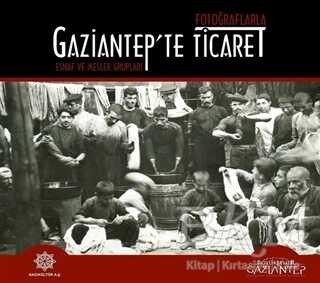 Fotoğraflarla Gaziantep`te Ticaret - 1