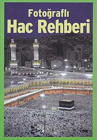 Fotoğraflı Hac Rehberi - Dönence Basım ve Yayın Hizmetleri