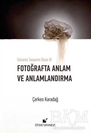 Fotoğrafta Anlam ve Anlamlandırma - Öteki Yayınevi