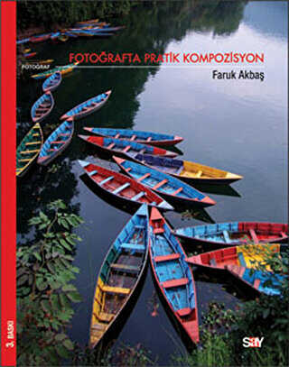 Fotoğrafta Pratik Kompozisyon - Say Yayınları