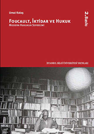 Foucault, İktidar ve Hukuk - İstanbul Bilgi Üniversitesi Yayınları