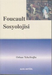 Foucault Sosyolojisi - Alfa Aktüel Yayınları