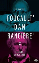 Foucault’dan Ranciere’e Gelecek Demokrasi - Fol Kitap