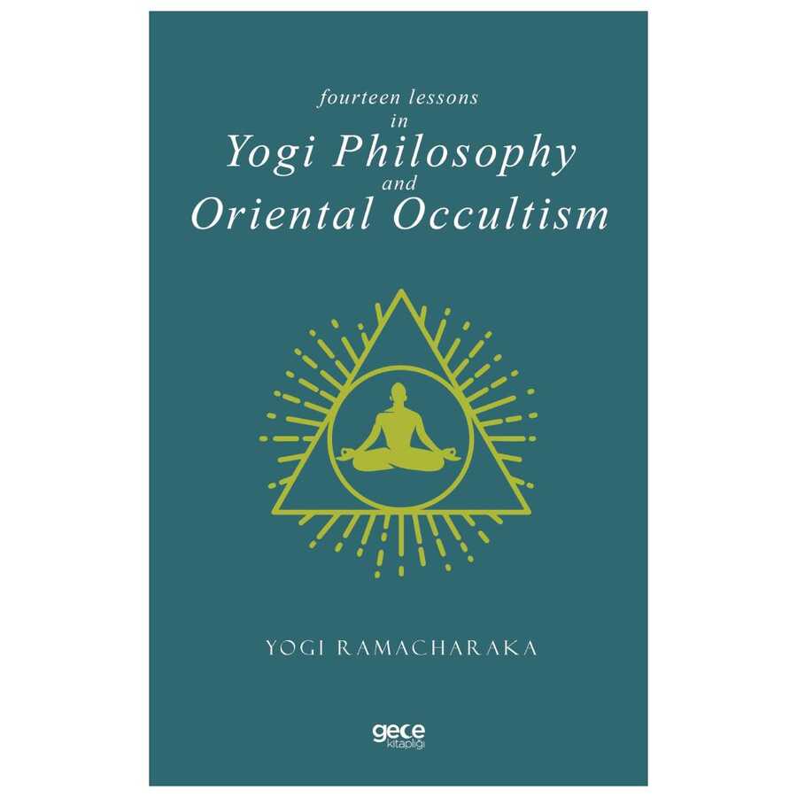 Fourteen Lessons in Yogi Philosophy and Oriental Occultism - Gece Kitaplığı