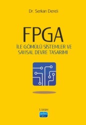 FPGA ile Gömülü Sistemler ve Sayısal Devre Tasarımı - Nobel Akademik Yayıncılık