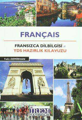 İrem Yayıncılık Français - Fransızca Dil Bilgisi ve YDS Hazırlık Kılavuzu