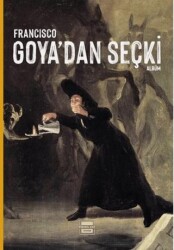 Francisco Goya`dan Seçki - Yedinci Kat Yayınları
