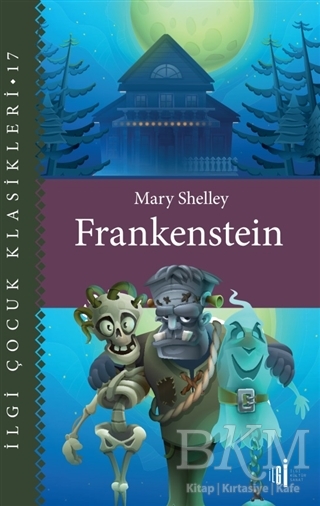 Frankenstein - Çocuk Klasikleri - İlgi Kültür Sanat Yayınları