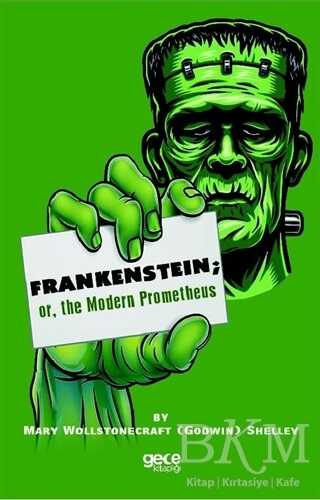 Frankenstein: or the Modern Prometheus - Gece Kitaplığı