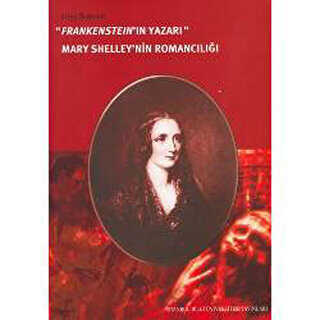 Frankenstein’in Yazarı Mary Shelley’nin Romancılığı