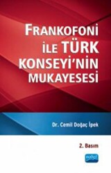 Frankofoni ile Türk Konseyi’nin Mukayesesi - Nobel Akademik Yayıncılık