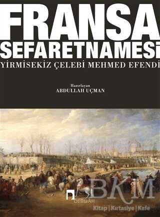 Fransa Sefaretnamesi - Dergah Yayınları