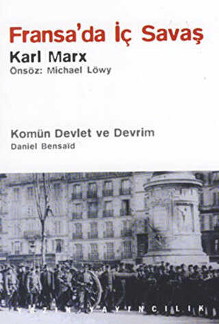 Fransa’da İç Savaş - Komün Devlet ve Devrim - Paris Kömünü 1871 ve Doğurduğu Tartışmalar - Yazın Yayıncılık