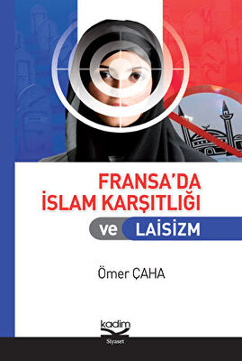 Fransa’da İslam Karşıtlığı ve Laisizm