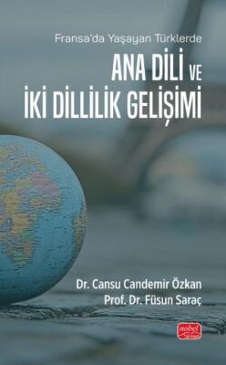 Fransa’da Yaşayan Türklerde - Ana Dili ve İki Dillilik Gelişimi - 1