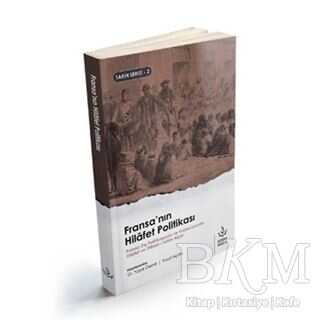 Fransa`nın Hilafet Politikası - Nizamiye Akademi Yayınları