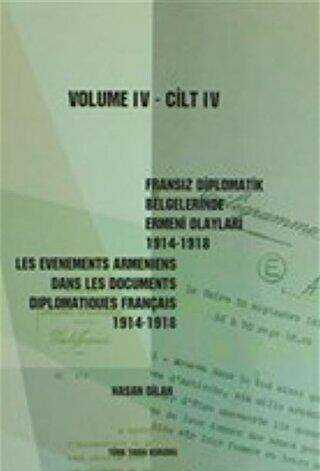 Fransız Diplomatik Belgelerinde Ermeni Olayları 1914-1918 - Les Evenements Armeniens Dans les Documents Diplomatiques Français 1914-1918 3 Cilt Takım