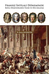 Fransız İhtilali Döneminde Batılı Düşünürlerin Tanrı ve Din Anlayışı - 2