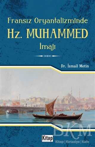 Fransız Oryantalizminde Hz. Muhammed İmajı - Kitap Dünyası Yayınları