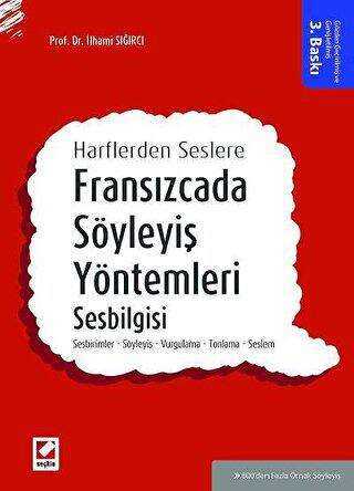Fransızcada Söyleyiş Yöntemleri, Sesbilgisi - Seçkin Yayıncılık