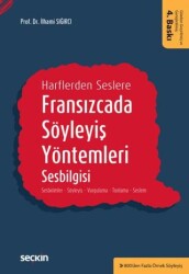 Fransızcada Söyleyiş Yöntemleri, Sesbilgisi - Seçkin Yayıncılık