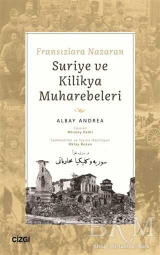 Fransızlara Nazaran Suriye ve Kilikya Muharebeleri - Çizgi Kitabevi Yayınları
