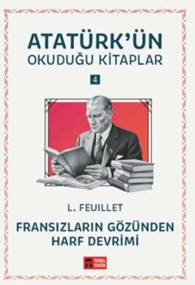 Fransızların Gözünden Harf Devrimi - Atatürk`ün Okuduğu Kitaplar 4 - 1