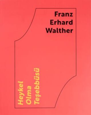 Franz Erhard Walther: Heykel Olma Teşebbüsü - 1
