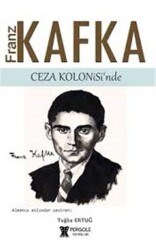 Franz Kafka Ceza Kolonisi`nde - Pergole Yayınları