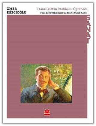 Franz Liszt’in İstanbullu Öğrencisi - Kırmızı Kedi Yayınevi