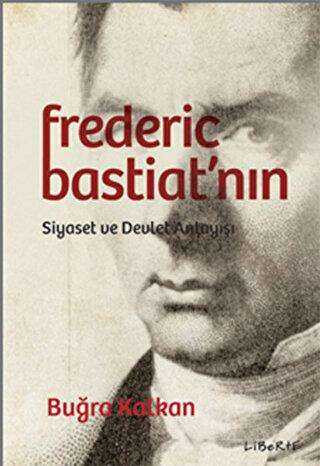 Frederic Bastiat`nın Siyaset ve Devlet Anlayışı