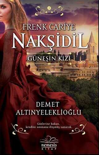 Frenk Cariye Nakşidil Güneşin Kızı - Nemesis Kitap
