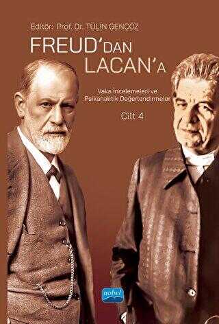 Freud`dan Lacan`a Vaka İncelemeleri ve Psikanalitik Değerlendirmeler: Cilt 4
