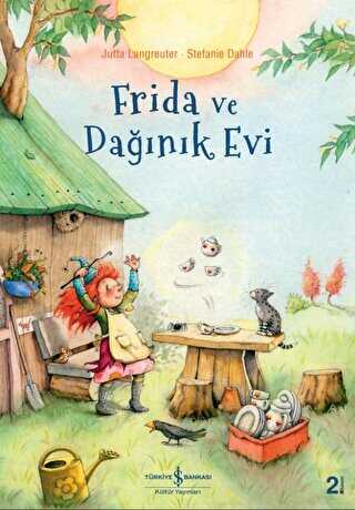 Frida ve Dağınık Evi - İş Bankası Kültür Yayınları