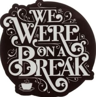 Friends Bardak Altlığı We Ware On A Break Kahverengi Bal-380238 - 1