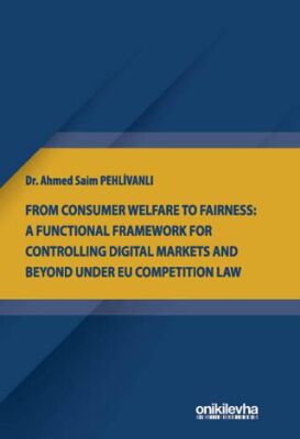 From Consumer Welfare To Fairness: A Functional Framework For Controlling Digital Markets And Beyond - 1