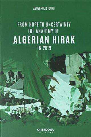 From Hope to Uncertainty the Anatomy of Algerian Hirak in 2019