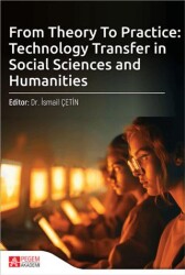 From Theory To Practice: Technology Transfer in Social Sciences and Humanities - Pegem Akademi Yayıncılık