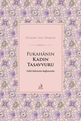 Fukahanın Kadın Tasavvuru - 1
