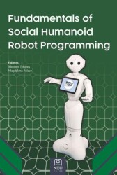 Fundamentals of Social Humanoid Robot Programming - Necmettin Erbakan Üniversitesi Yayınları
