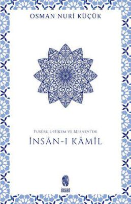 Fususu’l-Hikem ve Mesnevi’de İnsan-ı Kamil - 1