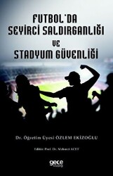 Futbol Seyirci Saldırganlığı ve Stadyum Güvenliği - Gece Kitaplığı