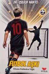 Futbolcu Aşkı - Efsane Futbolcu Yiğit - Efsus Yayınları