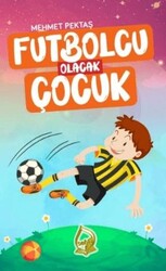 Futbolcu Olacak Çocuk - Sebe Yayınları